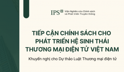 Tiếp cận chính sách cho phát triển hệ sinh thái thương mại điện tử Việt Nam: Khuyến nghị cho Dự thảo Luật Thương mại điện tử