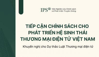 Tiếp cận chính sách cho phát triển hệ sinh thái thương mại điện tử Việt Nam: Khuyến nghị cho Dự thảo Luật Thương mại điện tử